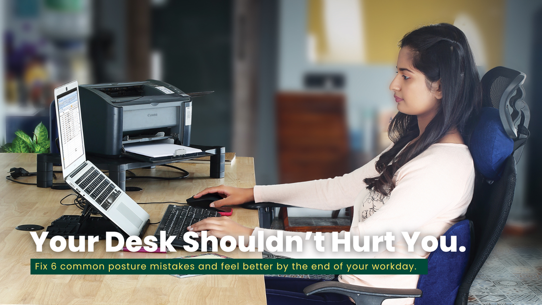 6 Common Desk Posture Mistakes and Quick Fixes for Right Comfort