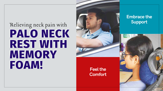 Ease the Journey: Relieving Neck Pain with PALO’s Ergonomic Neck Rest