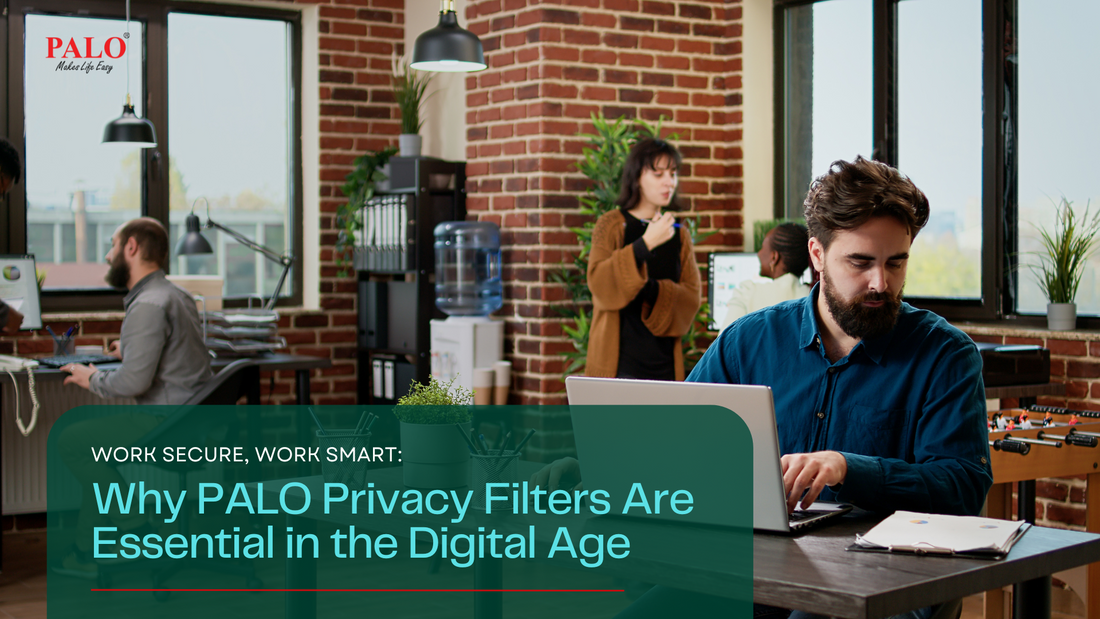 Work Secure, Work Smart: Why PALO Privacy Filters Are Essential in the Digital Age